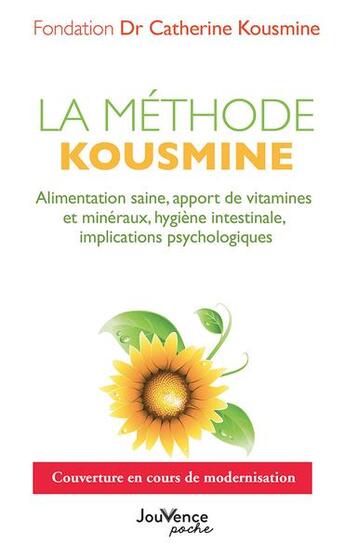 Couverture du livre « La méthode Kousmine : alimentation saine, apport de vitamines et minéraux, hygiène intestinale, implications psychologiques » de Catherine Kousmine aux éditions Jouvence