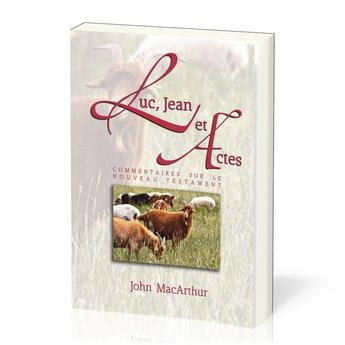 Couverture du livre « Luc, Jean et Actes : Commentaires sur le Nouveau Testament volume 2 » de John F. Macarthur aux éditions Publications Chretiennes