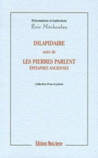 Couverture du livre « Dilapidaire ; les pierres parlent » de Pierre Mechoulan aux éditions Nota Bene