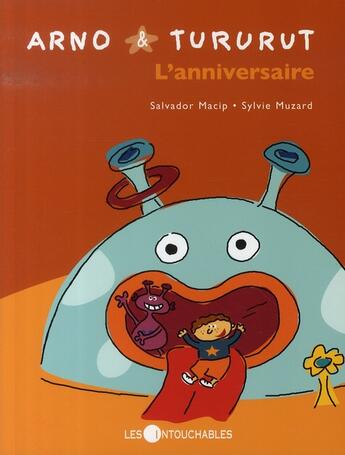 Couverture du livre « Arno et tururut t.2 ; l'anniversaire » de Muzard Sylvie Macip aux éditions Les Intouchables