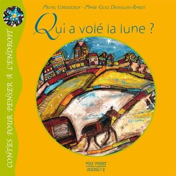 Couverture du livre « Qui a volé la Lune ? » de Michel Cordeboeuf aux éditions Pourpenser