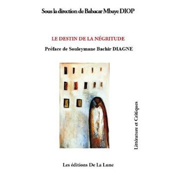 Couverture du livre « Le destin de la négritude » de Babacar Mbaye Diop aux éditions Editions De La Lune