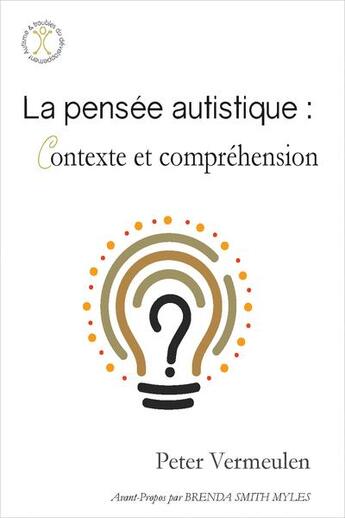 Couverture du livre « La pensée autistique : contexte et compréhension » de Peter Vermeulen aux éditions Afd