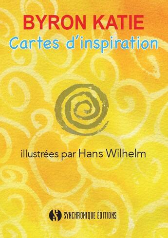 Couverture du livre « Cartes d'inspiration » de Byron Katie et Hans Wilhelm aux éditions Synchronique