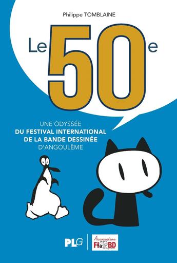 Couverture du livre « Le 50ème, une odyssée du festival international de la bande dessinée d'Angoulême » de Philippe Tomblaine aux éditions Apjabd