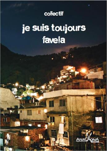 Couverture du livre « Je suis toujours favela » de  aux éditions Anacaona