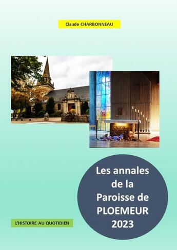 Couverture du livre « PAROISSE DE PLOEMEUR : ANNALES 2023 » de Claude Charbonneau aux éditions Thebookedition.com