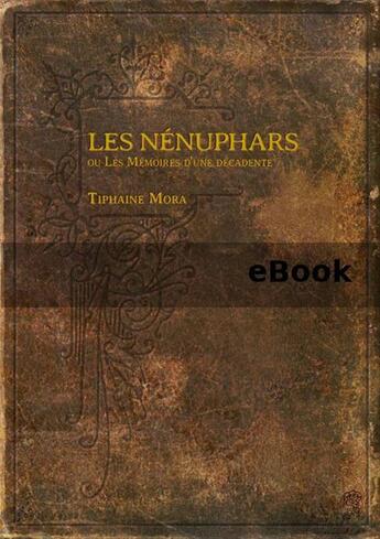 Couverture du livre « Les nénuphars ou les mémoires d'une décadente » de Jess Swann aux éditions Les Roses Bleues