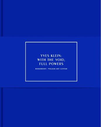 Couverture du livre « Yves Klein : with the void, full powers » de Kerry Brougher aux éditions Hatje Cantz