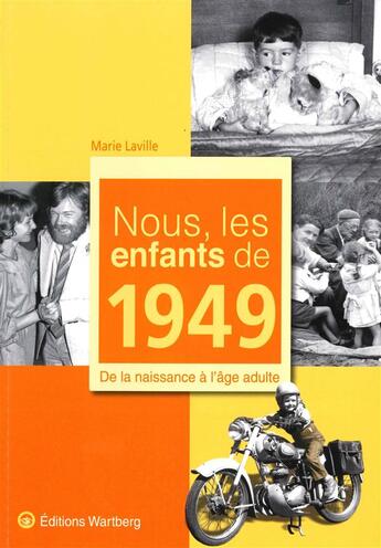 Couverture du livre « Nous, les enfants de : nous, les enfants de 1949 » de Marie Laville aux éditions Wartberg