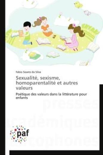 Couverture du livre « Sexualité, sexisme, homoparentalité et autres valeurs » de Fabio Soares Da Silva aux éditions Presses Academiques Francophones