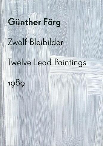 Couverture du livre « Günther Förg ; twelve lead paintings, 1989 » de  aux éditions Snoeck