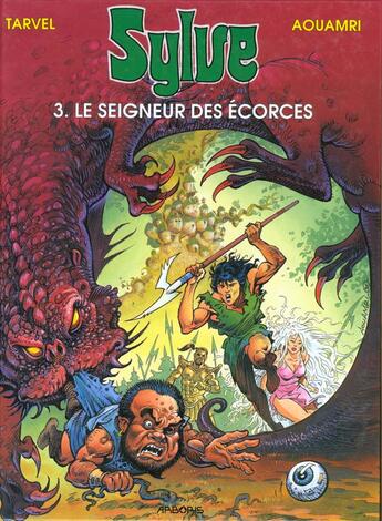 Couverture du livre « Sylve t.3 ; le seigneur des ecorces » de Aouamri et Tarvel aux éditions Arboris