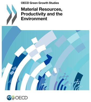 Couverture du livre « Material resources, productivity and the environment » de Ocde aux éditions Ocde