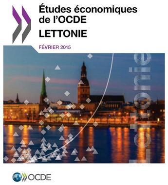 Couverture du livre « Lettonie 2015 ; études économiques de l'OCDE » de Ocde aux éditions Ocde