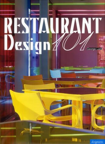 Couverture du livre « Restaurant design 101 » de George Lam aux éditions Design Media