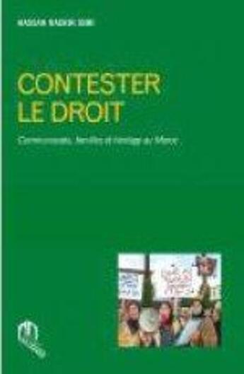 Couverture du livre « Contester le droit ; communautés, familles et héritage au Maroc » de Hassan Rachik aux éditions Eddif Maroc