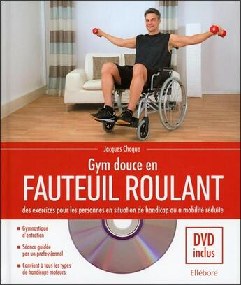 Couverture du livre « Gym douce en fauteuil roulant » de Jacques Choque aux éditions Ellebore