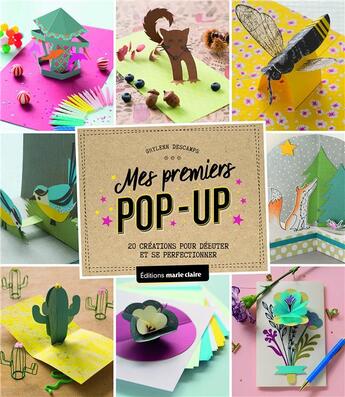 Couverture du livre « Mes premiers pop-up ; 20 créations pour débuter et se perfectionner » de Ghylenn Descamps aux éditions Marie-claire