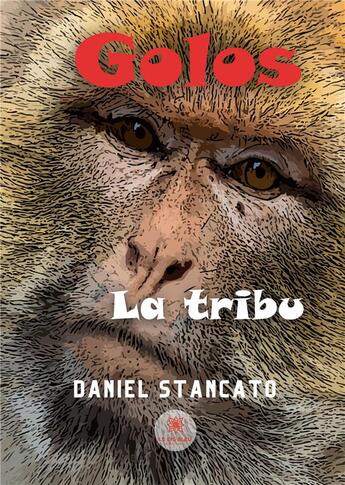 Couverture du livre « Golos : la tribu » de Daniel Stancato aux éditions Le Lys Bleu