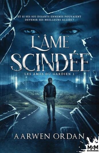 Couverture du livre « Les âmes du gardien t.1 : l'âme scindée » de Aarwen Ordan aux éditions Mxm Bookmark