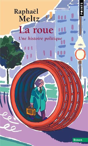 Couverture du livre « La roue : une histoire politique » de Raphael Meltz aux éditions Points