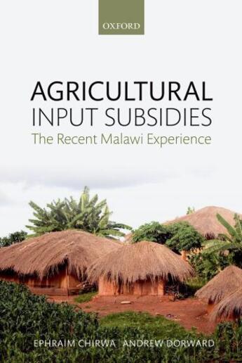 Couverture du livre « Agricultural Input Subsidies: The Recent Malawi Experience » de Dorward Andrew aux éditions Oup Oxford