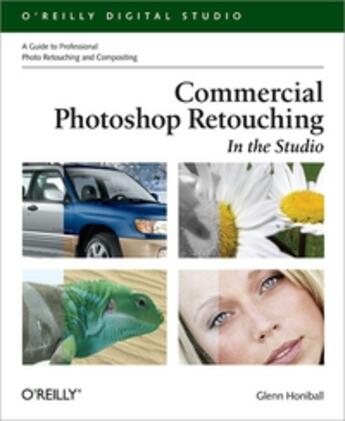 Couverture du livre « Commercial photoshop retouching: in the studio » de Glenn Honiball aux éditions O Reilly & Ass