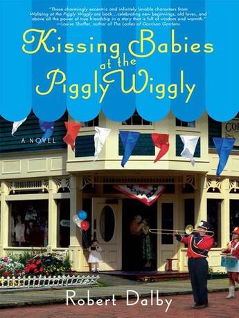 Couverture du livre « Kissing Babies at the Piggly Wiggly » de Dalby Robert aux éditions Penguin Group Us