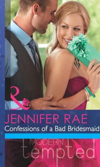 Couverture du livre « Confessions of a Bad Bridesmaid (Mills & Boon Modern Tempted) » de Rae Jennifer aux éditions Mills & Boon Series