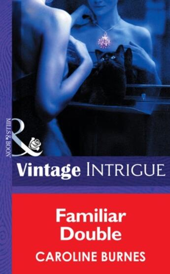 Couverture du livre « Familiar Double (Mills & Boon Intrigue) (Fear Familiar - Book 18) » de Burnes Caroline aux éditions Mills & Boon Series