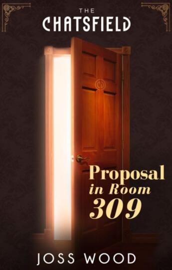 Couverture du livre « Proposal in Room 309 (A Chatsfield Short Story) » de Joss Wood aux éditions Mills & Boon Series