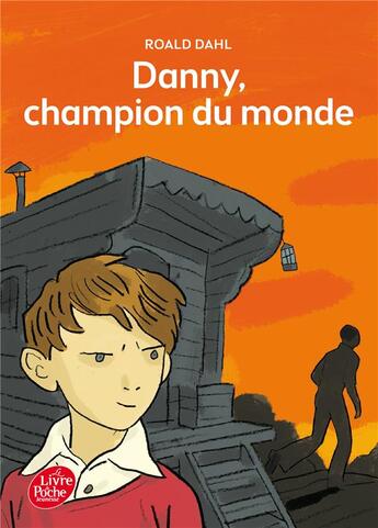 Couverture du livre « Danny, champion du monde » de Roald Dahl aux éditions Le Livre De Poche Jeunesse