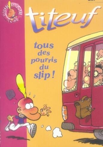 Couverture du livre « Titeuf Tome 12 : tous des pourris du slip ! » de Zep et Shirley Anguerrand aux éditions Le Livre De Poche Jeunesse