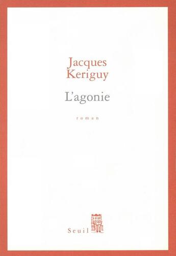 Couverture du livre « L'agonie » de Jacques Keriguy aux éditions Seuil