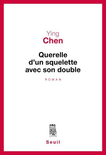 Couverture du livre « Querelle d'un squelette avec son double » de Ying Chen aux éditions Seuil