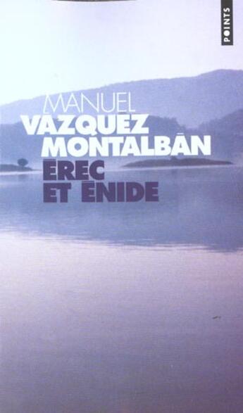 Couverture du livre « Erec et Enide » de Manuel Vazquez Montalban aux éditions Points