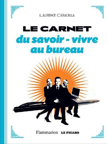 Couverture du livre « Carnet du savoir-vivre au bureau » de Laurence Caracalla aux éditions Flammarion