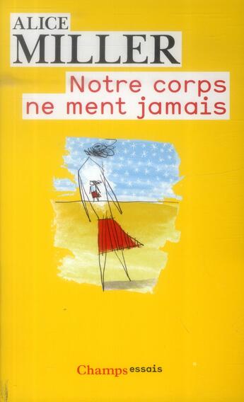 Couverture du livre « Notre corps ne ment jamais » de Alice Miller aux éditions Flammarion