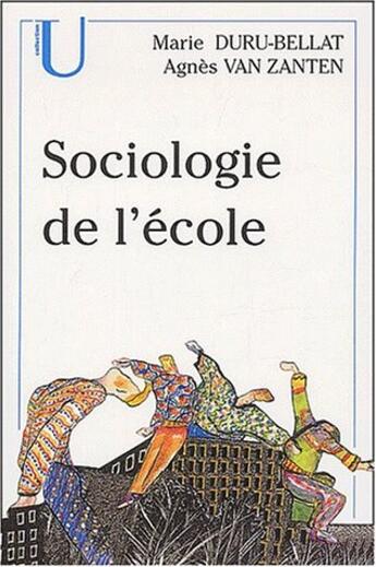 Couverture du livre « Sociologie De L'Ecole » de Marie Duru-Bellat et Agnes Van Zanten aux éditions Armand Colin