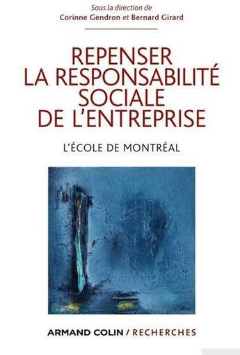 Couverture du livre « Repenser la responsabilité sociale de l'entreprise ; l'école de Montréal » de Corinne Gendron aux éditions Armand Colin