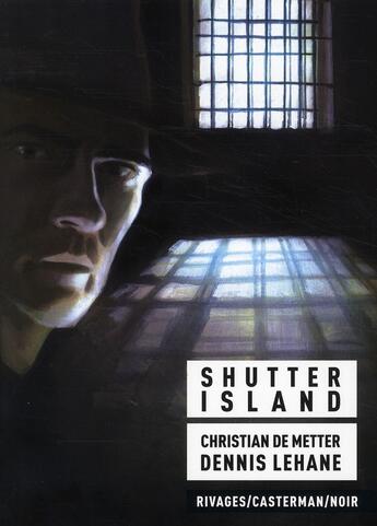 Couverture du livre « Shutter island » de Lehane/De Metter aux éditions Casterman