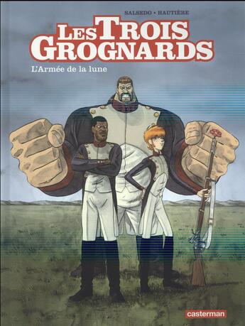 Couverture du livre « Les trois grognards Tome 1 : l'armée de la Lune » de Regis Hautiere et Frederik Salsedo aux éditions Casterman