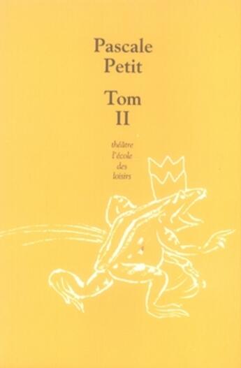 Couverture du livre « Tom ii » de Petit Pascale aux éditions Ecole Des Loisirs