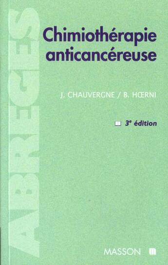 Couverture du livre « Chimiotherapie anticancereuse » de Hoerni et Chauverne aux éditions Elsevier-masson