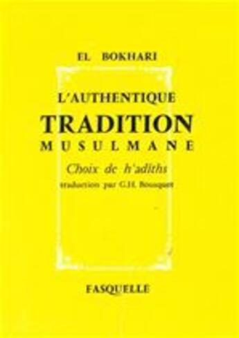 Couverture du livre « L'authentique tradition musulmane » de El Bokari aux éditions Grasset