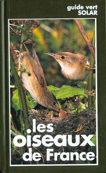 Couverture du livre « Oiseaux De France -Guide Vert » de Jean-Claude Chantelat aux éditions Solar