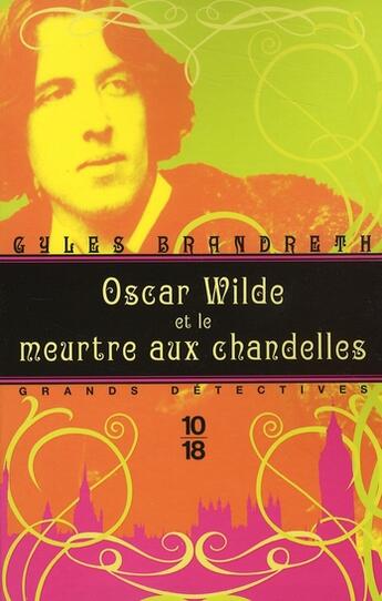 Couverture du livre « Oscar Wilde et le meurtre aux chandelles » de Gyles Brandreth aux éditions 10/18