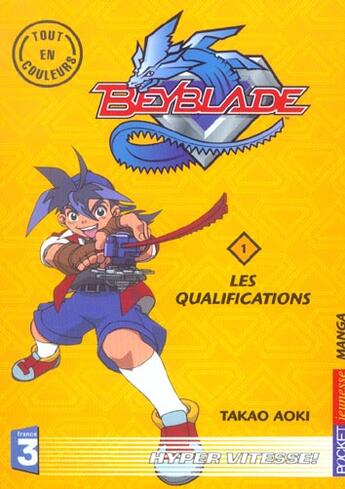 Couverture du livre « Beyblade Tome 1 : LES QUALIFICATIONS » de Takao Aoki aux éditions Pocket Jeunesse