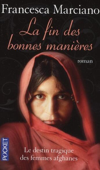 Couverture du livre « La fin des bonnes manières ; le destin tragique des femmes afghanes » de Francesca Marciano aux éditions Pocket